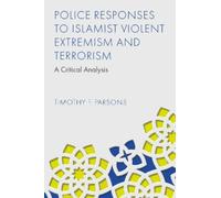 Timothy F. Pars Police Responses to Islamist Violent Extremis (Copertina rigida)