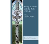 Timothy F. Sedgwick Saving Memory and the Body of Christ (Copertina rigida)