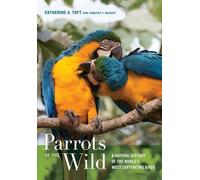 Timothy F. Wright Catherine A. Toft Parrots of the Wild (Copertina rigida)