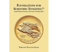 Foundations for Scientific Investing: Capital Markets Intuition and Critical Thinking Skills