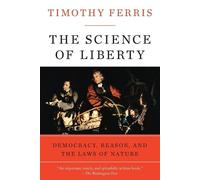 Timothy Ferris The Science of Liberty (Tascabile)
