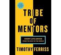 ,Timothy Ferris Tribe of Mentors: Short Life Advice from the (Copertina rigida)