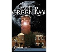 Timothy Freiss Haunted Green Bay (Tascabile) Haunted America