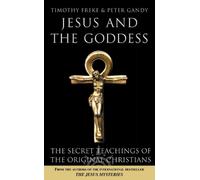 Timothy Freke Peter Gandy Jesus and the Goddess (Tascabile)