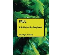 Timothy G. Gombis Paul: A Guide for the Perplexed (Tascabile)