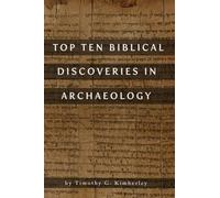 Timothy G Kimberley Top Ten Biblical Discoveries in Archaeology (Tascabile)