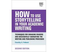 Timothy G Pollo How to Use Storytelling in Your Academic Writ (Copertina rigida)