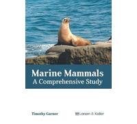 Timothy Garner Marine Mammals: A Comprehensive Study (Copertina rigida)