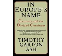 Timothy Garton Ash In Europe's Name (Tascabile)