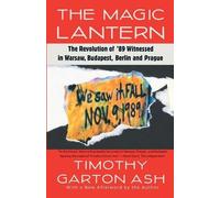 Timothy Garton Ash The Magic Lantern (Tascabile)