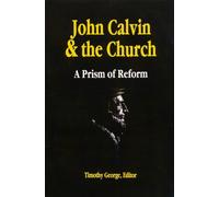 Timothy George John Calvin and the Church (Tascabile)