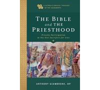Timothy Gray An The Bible and the Priesthood - Priestly Participatio (Tascabile)