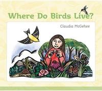 Timothy Gray Where Do Birds Live? (Copertina rigida) Bur Oak Books
