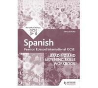 Pearson Edexcel International GCSE Spanish Reading and Listening Skills Workbook