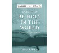 Timothy H Maschke Called to be Holy in the World (Copertina rigida)