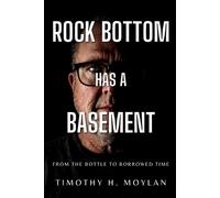 Timothy H Moylan Rock Bottom Has a Basement (Tascabile)