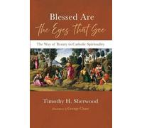 Timothy H Sherwood Blessed Are the Eyes That See (Tascabile)