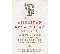 Timothy Hall Breen The American Revolution on Trial (Copertina rigida)