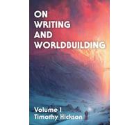 Timothy Hickson On Writing and Worldbuilding (Tascabile)