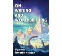 Timothy Hickson On Writing and Worldbuilding (Tascabile)