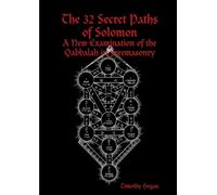 Timothy Hogan The 32 Secret Paths of Solomon: A New Examination of t (Tascabile)