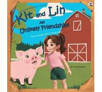 Timothy Howell Kit and Lin. An Unlikely Friendship (Copertina rigida)