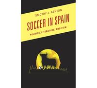 Timothy J. Ashton Soccer in Spain (Copertina rigida) Scarecrow Soccer Series