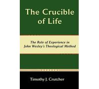 Timothy J Crutc The Crucible of Life, The Role of Experience in John (Tascabile)