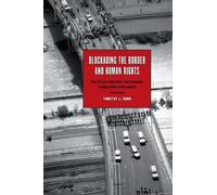 Timothy J. Dunn Blockading the Border and Human Rights (Tascabile)