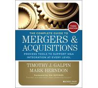 The Complete Guide to Mergers and Acquisitions: Process Tools to Support M&A