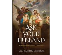 Timothy J Gordon Ask Your Husband (Tascabile)