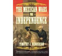 Timothy J. Henderson The Mexican Wars for Independence (Tascabile)