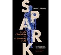 Spark: The Life of Electricity and the Electricity of Life