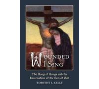 Timothy J Kelly Wounded I Sing (Tascabile)