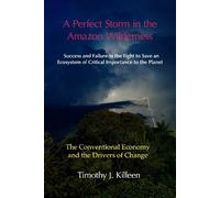 Timothy J. Killeen A Perfect Storm in the Amazon Wilderness (Tascabile)