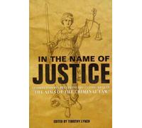 Timothy J. Lynch In the Name of Justice (Copertina rigida)