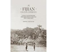 Timothy J. Macnaught The Fijian Colonial Experience (Tascabile)