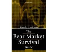 Timothy J McIntosh The Bear Market Survival Guide (Tascabile)
