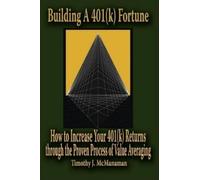 Timothy J. McManaman Building A 401(k) Fortune (Tascabile)