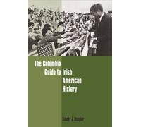 Timothy J. Meaghe The Columbia Guide to Irish American Histor (Copertina rigida)