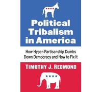 Timothy J. Redmond Political Tribalism in America (Tascabile)