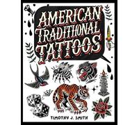 Timothy J Smith American Traditional Tattoos (Tascabile)