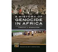 Timothy J. Stapleton A History of Genocide in Africa (Copertina rigida)