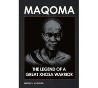 Timothy J. Stapleton Maqoma: The legend of a great Xhosa warrior (Tascabile)