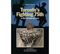 Timothy J. Stew Toronto's Fighting 75th in the Great War 1915 (Copertina rigida)