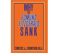 Timothy J Thompson Ma Why the Edmund Fitzgerald Sank (Copertina rigida)