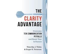 Timothy J. Tobin Roger S. Peterson The Clarity Advantage (Copertina rigida)