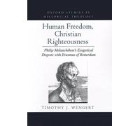 Timothy J. Wengert Human Freedom, Christian Righteousness (Copertina rigida)