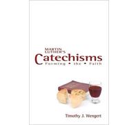 Timothy J. Wengert Martin Luther's Catechisms (Tascabile)