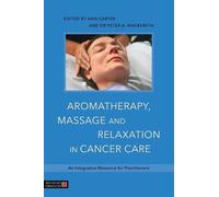 Timothy Jackson Aromatherapy, Massage and Relaxation in Cancer Care (Tascabile)